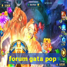 forum gata pop